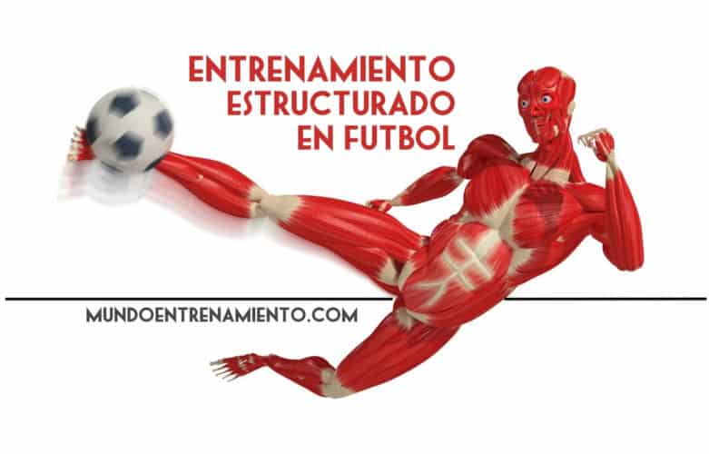 Entrenamiento estructurado en fútbol 1 Entrenamiento estructurado en fútbol 1